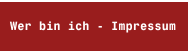 Wer bin ich - Impressum